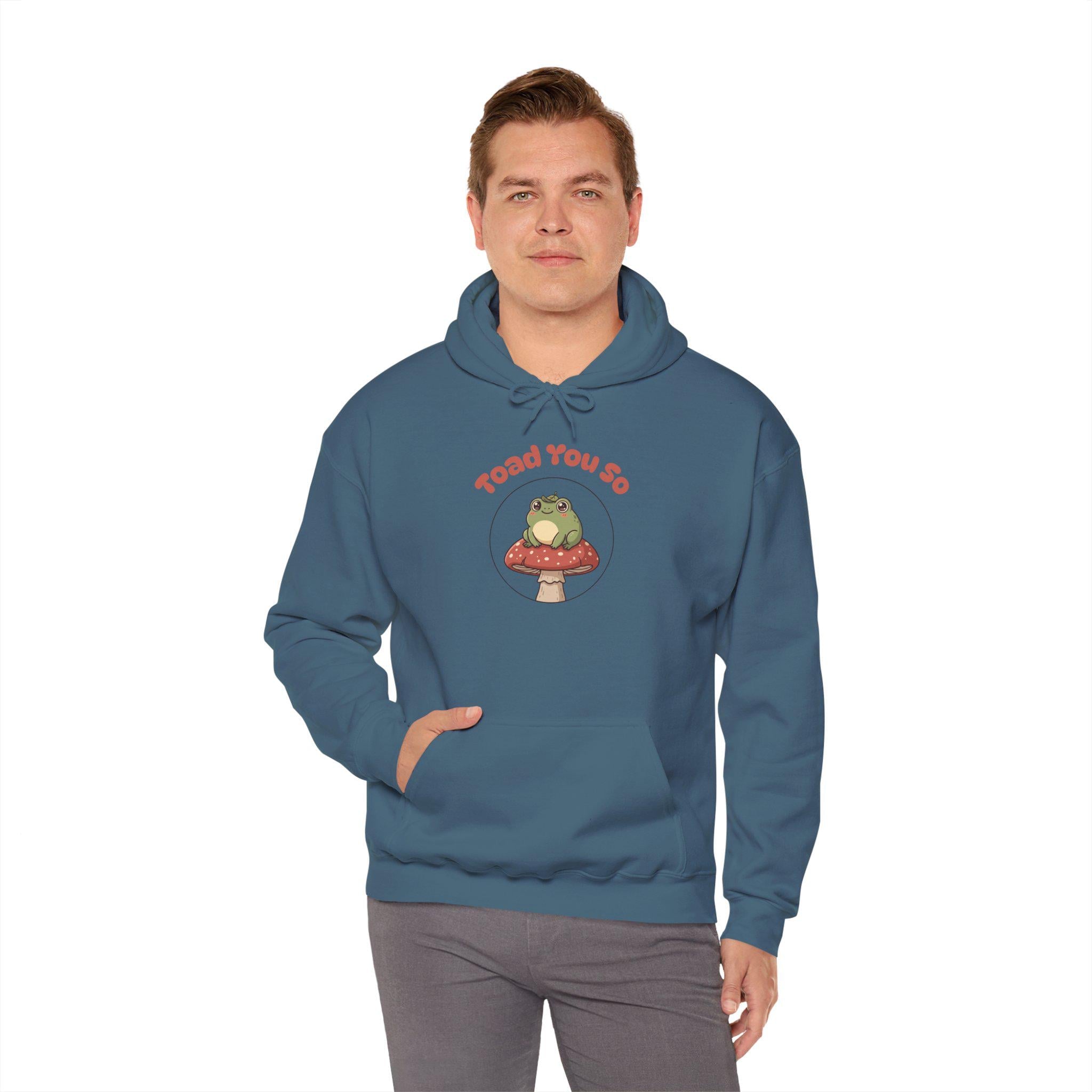 Toad You So - Hoodie