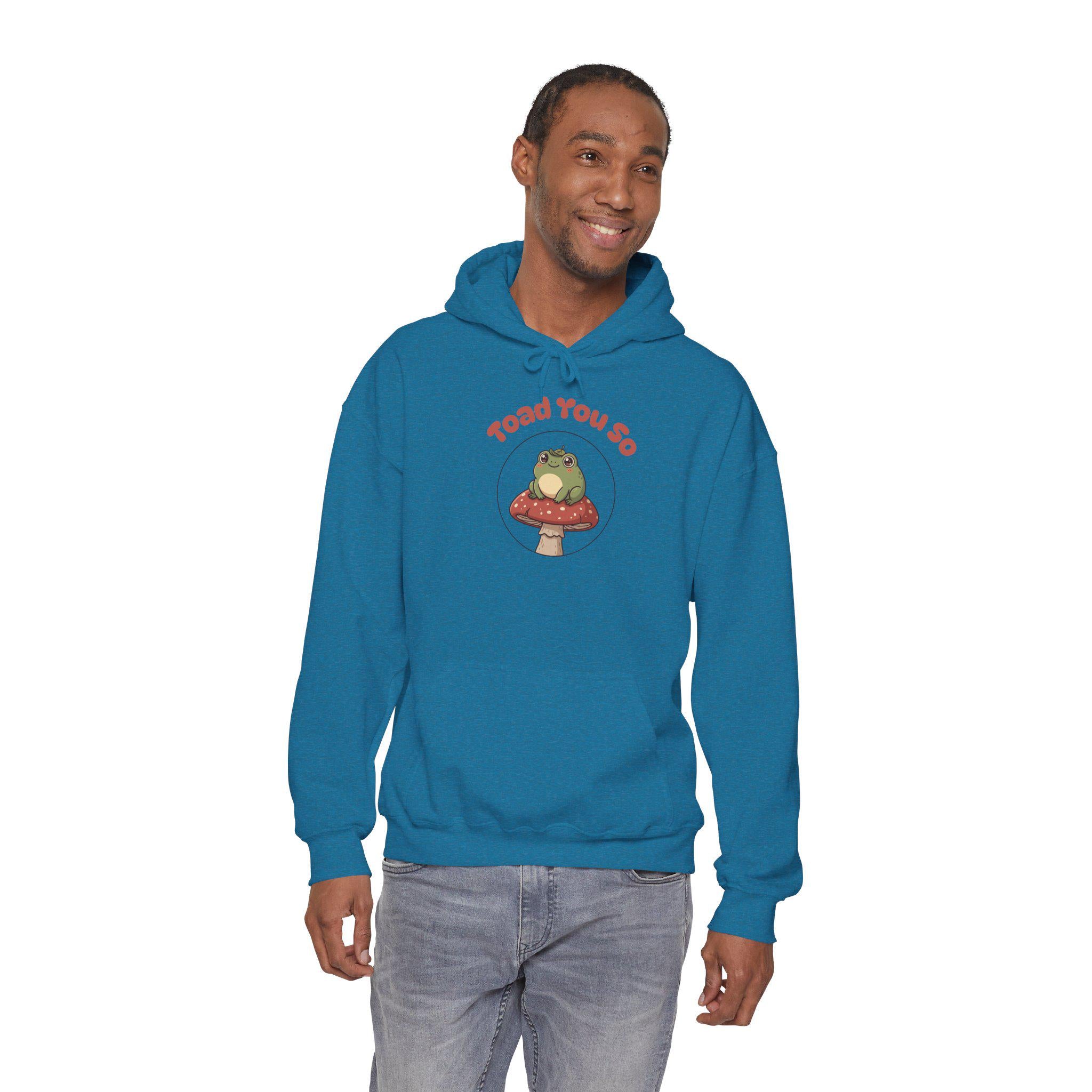 Toad You So - Hoodie