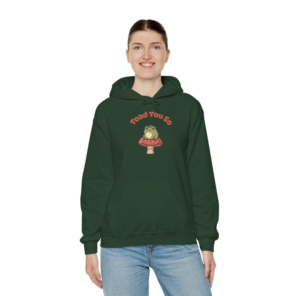 Toad You So - Hoodie
