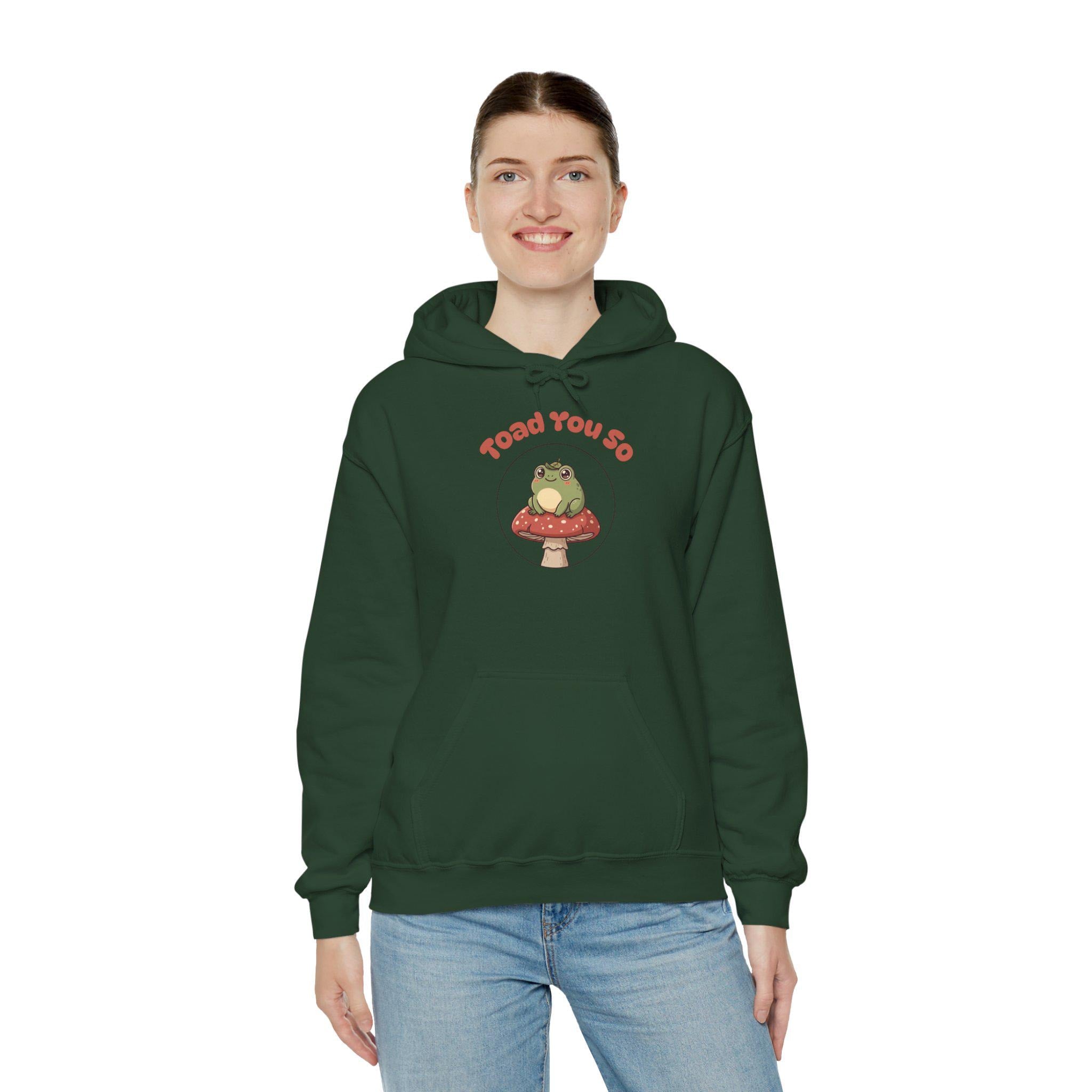 Toad You So - Hoodie